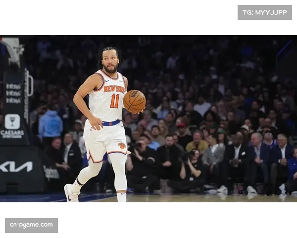 布伦森三分命中率有待提升 尼克斯进攻体系核心 布伦森三分命中率有待提升 尼克斯进攻体系核心